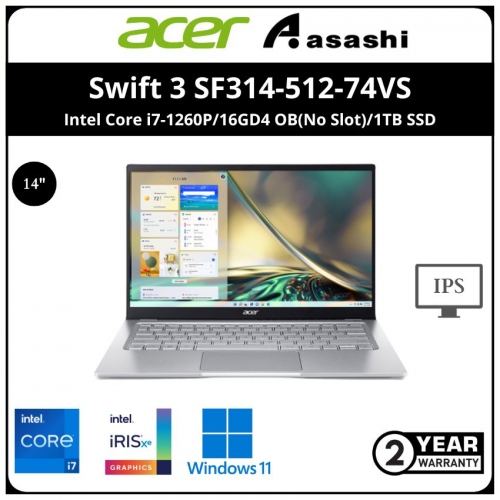 Acer Swift 3 SF314-512-74VS Notebook (Intel Core i7-1260P/16GD4 OB(No Slot)/1TB SSD/Intel Iris Xe Graphic//14