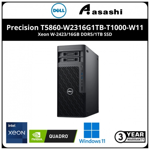 Dell Precision T5860-W2316G1TB-T1000-W11 Workstation (Xeon W-2423/16GB DDR5/1TB SSD/NVIDIA Quadro T1000 8GB GDDR6 Graphic/DVDRW/Win11Pro/3Y PS)