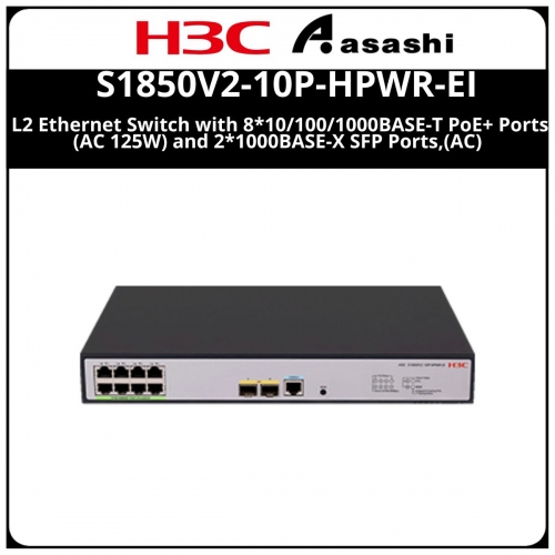 H3C S1850V2-10P-HPWR-EI L2 Ethernet Switch with 8*10/100/1000BASE-T PoE+ Ports (AC 125W) and 2*1000BASE-X SFP Ports,(AC)